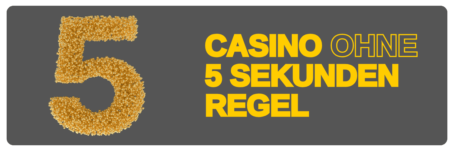 Casino ohne 5 Sekunden Regel