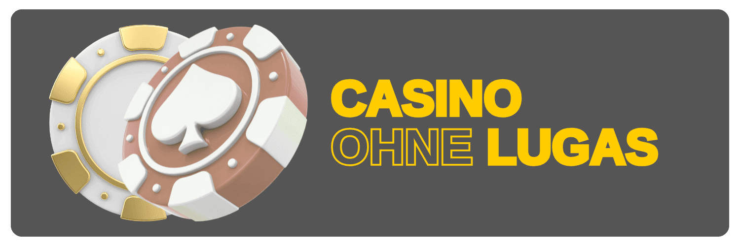 Casino ohne LUGAS